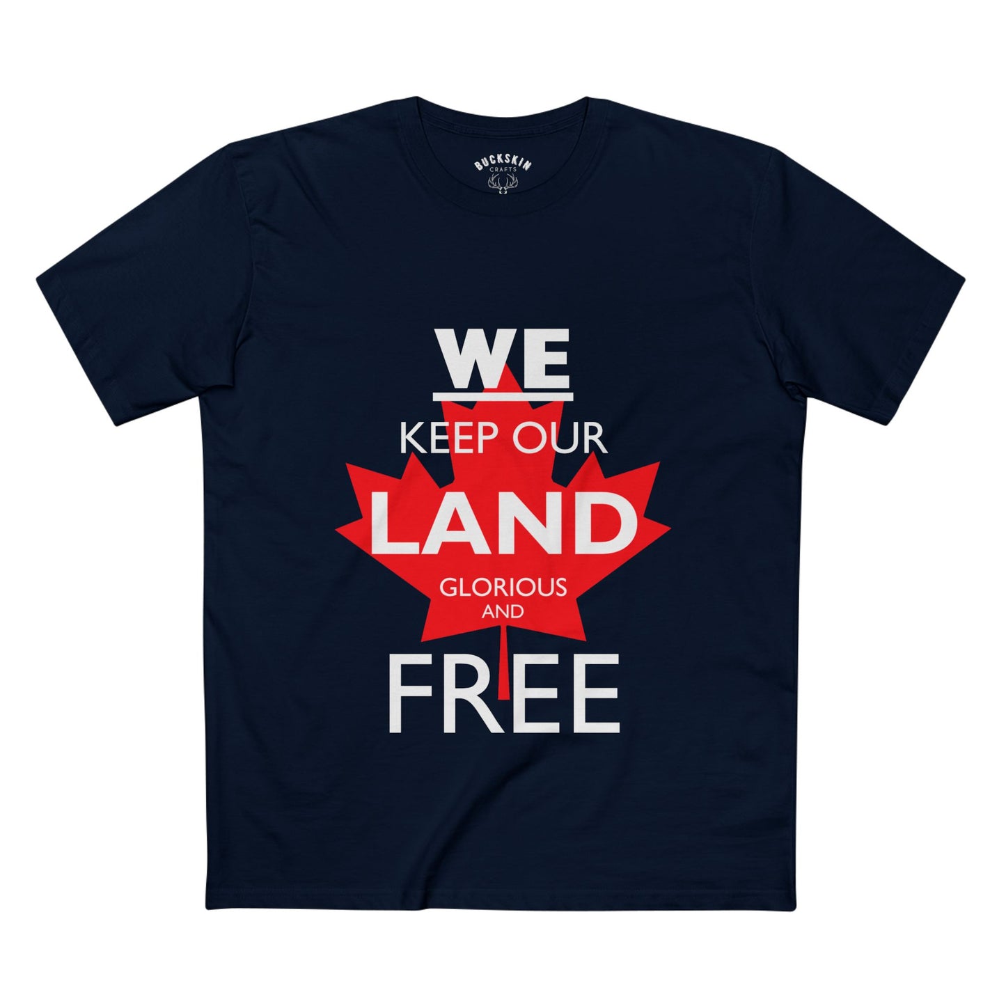 Canada First Graphic Tee - We Keep Our Land Glorious and Free - Made in Canada!
