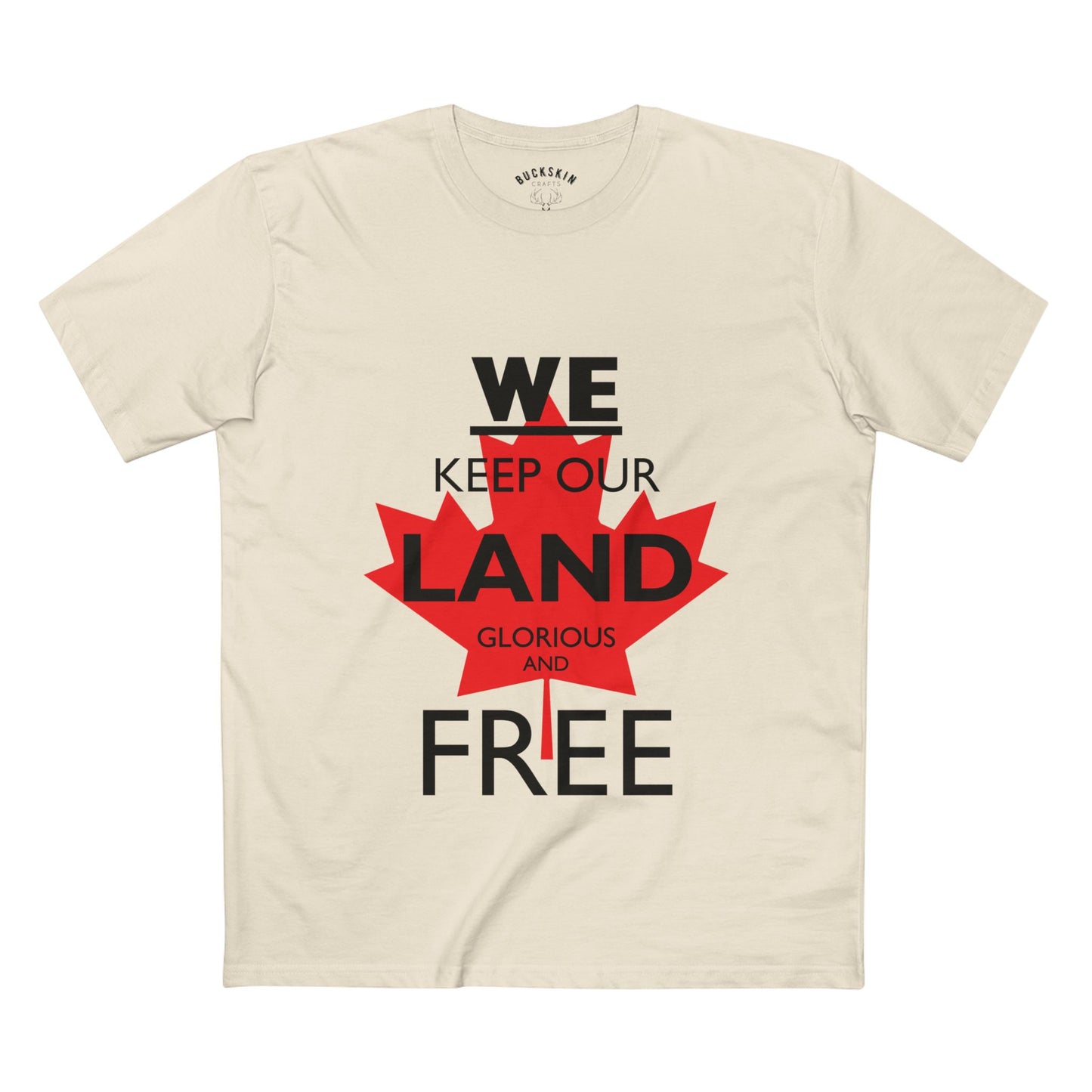 Canada First Graphic Tee - We Keep Our Land Glorious and Free - Made in Canada!