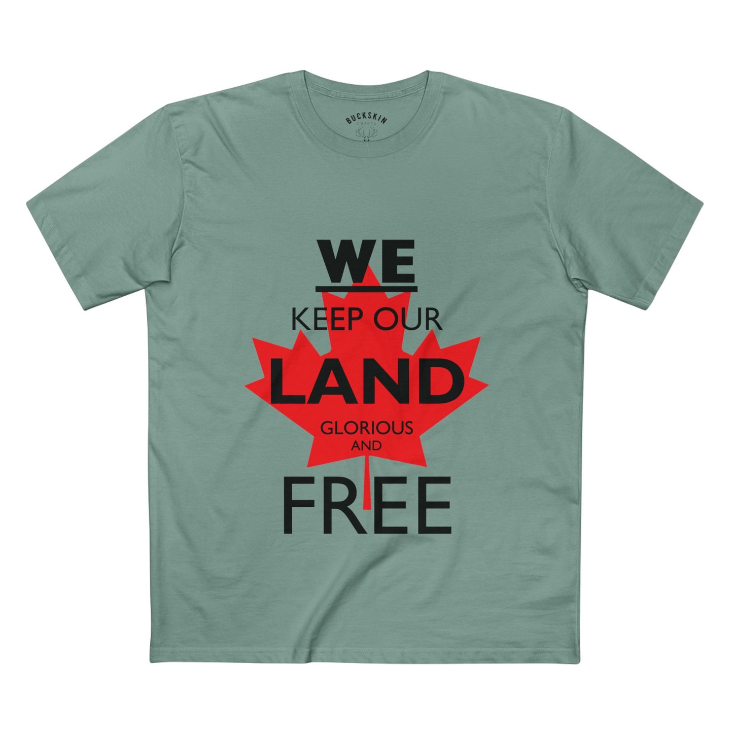 Canada First Graphic Tee - We Keep Our Land Glorious and Free - Made in Canada!