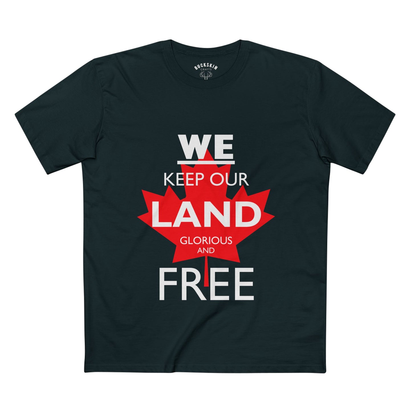 Canada First Graphic Tee - We Keep Our Land Glorious and Free - Made in Canada!