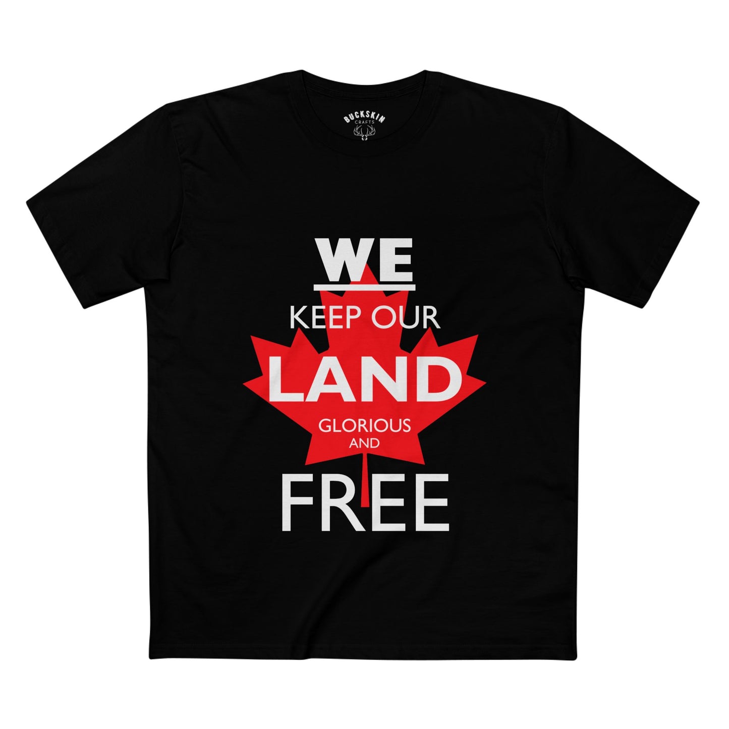 Canada First Graphic Tee - We Keep Our Land Glorious and Free - Made in Canada!